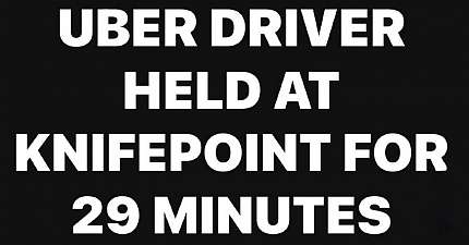 SHOCKING SOUTH CAMBS UBER DRIVER HELD AT KNIFEPOINT FOR 29 MINUTES 
